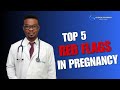 5 Pregnancy Red Flags Every Expectant Mother Should Know