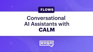 Conversational AI Assistants with CALM: Flows