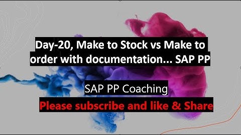 Day-20, Make to Stock Vs Make to Order with Documentation