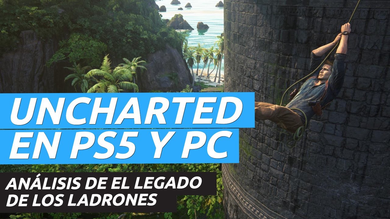 Análisis Uncharted: Colección Legado de los Ladrones para PC - La