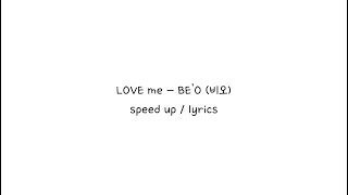 Download lagu LOVE me - 비오 (BE'O) speed up / lyrics