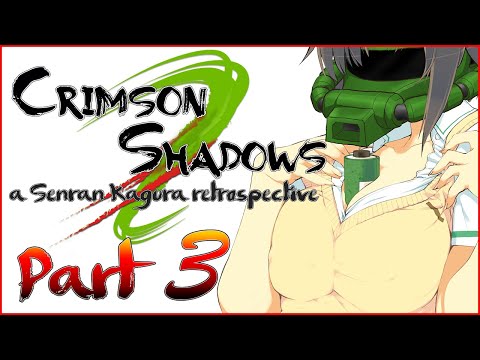 Crimson Shadows: a Senran Kagura retrospective (part 3) -UNCENSORED-