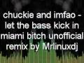 chuckie and imfao - let the bass kick in miami bitch unofficial remix by mrlinuxdj 2010