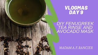 Vlogmas 2019 DIY Fenugreek Tea Rinse