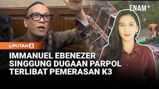 Noel Bocorkan Dugaan Parpol Terlibat Pemerasan K3 | Perahu Sound Horeg Jatuh ke Sungai | Liputan6