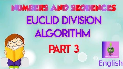 Euclid division Algorithm| Numbers and Sequences| Part 3| English