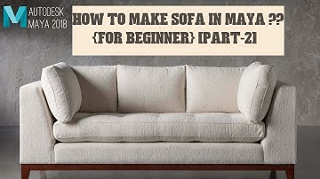 HOW TO MODEL A SOFA IN MAYA 2018? FOR BEGINNERS / TUTORIAL {PART2}