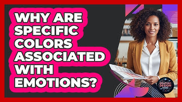 Why Are Specific Colors Associated With Emotions?