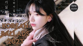 2023 Korean Ballads Songs [플레이리스트] 발라드 2023 음악