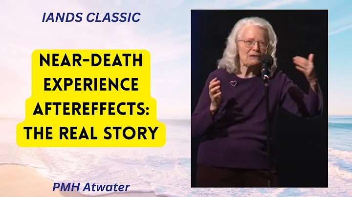 PMH Atwater - Near-Death Experience Aftereffects: ...