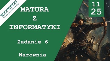 Matura z Informatyki Próbna OPERON Listopad 2025 - zadanie 6 Warownia