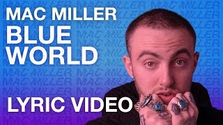 Mac Miller - Blue World (LYRICS)
