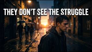 THEY DON T SEE THE STRUGGLE