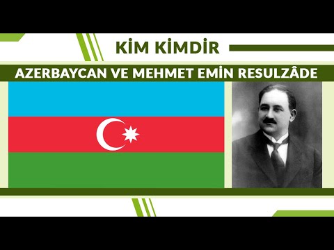 Azerbaycan ve Mehmet Emin Resulzâde (1884 - 1955)  Kim Kimdir