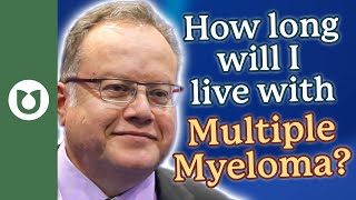 How Long Will I Live with Multiple Myeloma and is There a Cure?