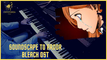 Soundscape to Ardor - Bleach OST [Piano]