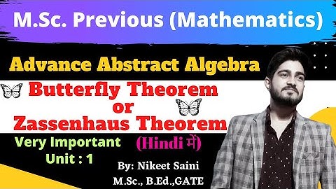 • Butterfly Theorem/Zassenhaus Theorem•| Unit -1 |M.Sc.Previous|Advance Abstract Algebra|Nikeet Sir|