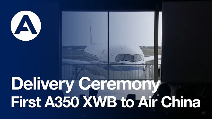 Delivery Ceremony: Air China receives its first A350 XWB - DayDayNews