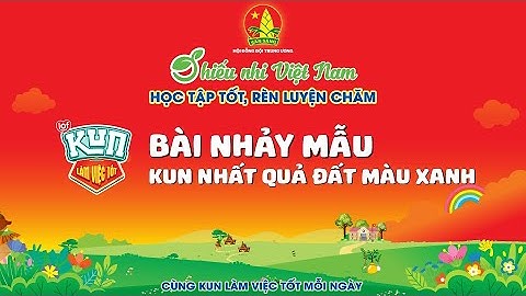 BÀI NHẢY MẪU KUN NHẤT QUẢ ĐẤT MÀU XANH | CÙNG KUN LÀM VIỆC TỐT