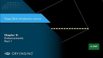 FlappyBoid Introduction to CRYENGINE - Chapter 9: Enhancements part 1