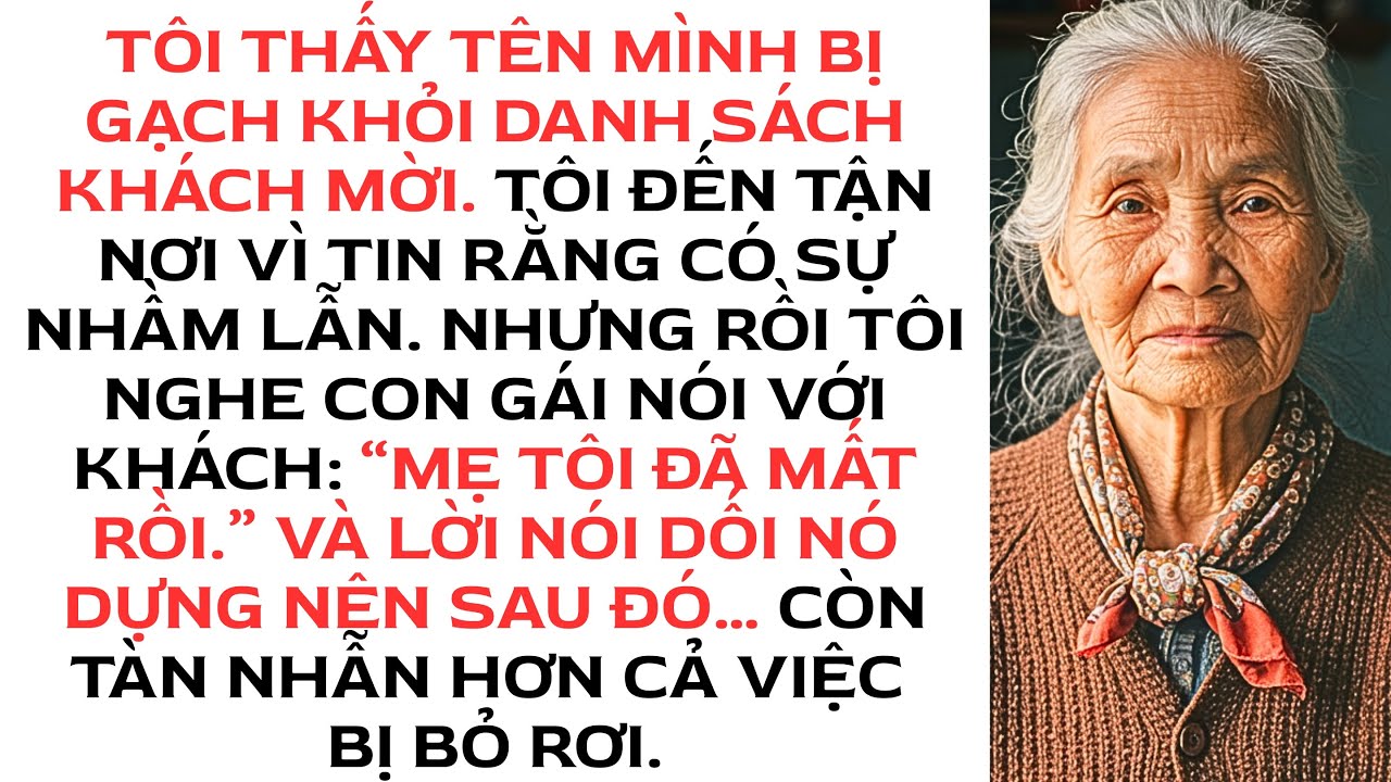 Tôi chết lặng khi con gái xóa tên tôi khỏi danh sách khách mời mừng tân gia...