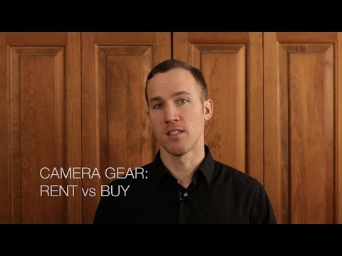 Camera Gear: RENT vs BUY