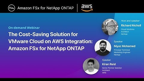 The Cost Saving Solution for VMware Cloud on AWS Integration Amazon FSx for NetApp ONTAP Webinar