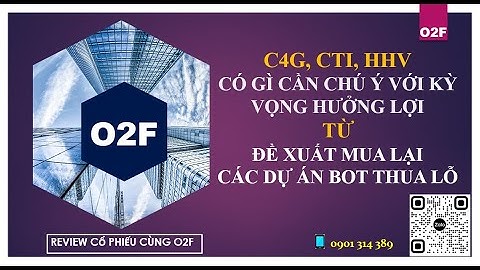 Cổ phiếu C4G, CTI, HHV: Có gì cần chú ý với kỳ vọng hưởng lợi từ đề xuất mua lại dự án BOT thua lỗ