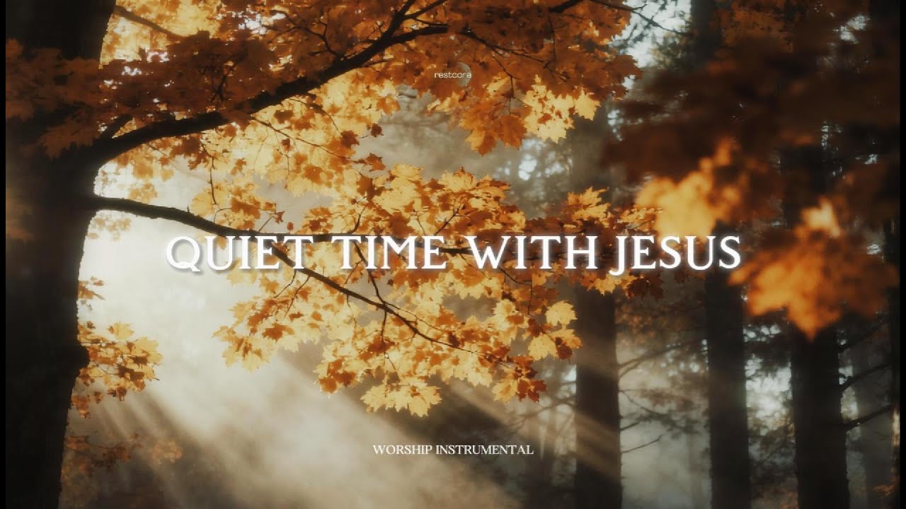 QUIET TIME WITH JESUS - Soaking worship instrumental | Prayer and ...