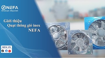 GIỚI THIỆU QUẠT THÔNG GIÓ INOX NEFA