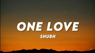 One Love (Lyrics) - Shubh ♪