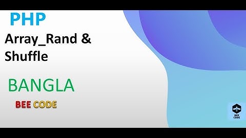 PHP Array_Rand & Shuffle Function Tutorial in Bangla