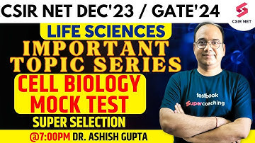 CSIR NET Dec 2023 | GATE 2024 | Life Sciences | Cell Biology | Mock Test | Dr. Ashish Gupta