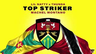 Lil Natty & Thunda X Machel Montano - Top Striker Remix