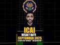 ICAI September 2025 Result Date Announced | CA Foundation, Intermediate & Final Results 📢