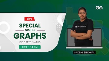 Special Simple Graphs | Discrete Mathematics | Sakshi Singhal | GeeksforGeeks GATE
