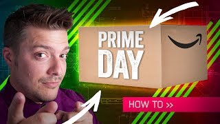 PRIME DAY 2018: How To Do It – And What To Buy!