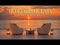 Deep Chillout Music | Relaxing Lounge Music - Luxury Sunset Beach