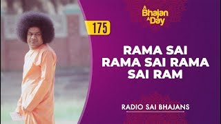 175 - Rama Sai Rama Sai Rama Sai Ram | Radio Sai Bhajans chords