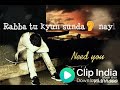 Mai ki kara sad song Whatsapp Status Video Download Free