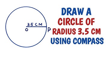 How to draw a circle of radius 3.5 cm using compass