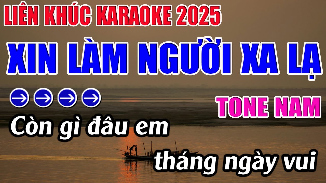 Liên Khúc Xin Làm Người Xa Lạ Karaoke Tone Nam Karaoke 9999 - Beat Mới