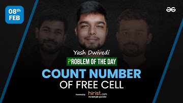 Problem of The Day: 08/02/2023 | Count Number of Free Cell | Yash Dwivedi