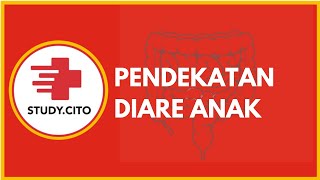 CITO Free Class : Pendekatan Diare pada Anak