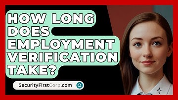 How Long Does Employment Verification Take? - SecurityFirstCorp.com