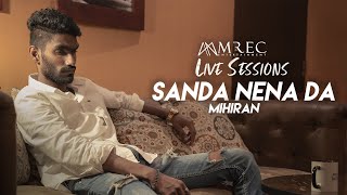 MREC Live Sessions - Sanda Nena Da | Mihiran | Episode 02
