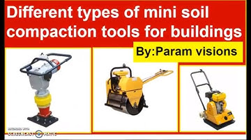 Different types of  soil compaction tools/Soil compaction equipment  for buildings