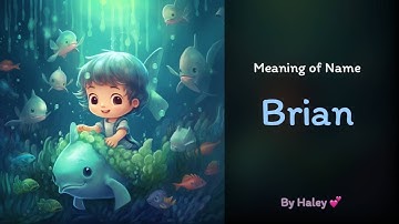 Meaning of boy name: Brian - Name History, Origin and Popularity