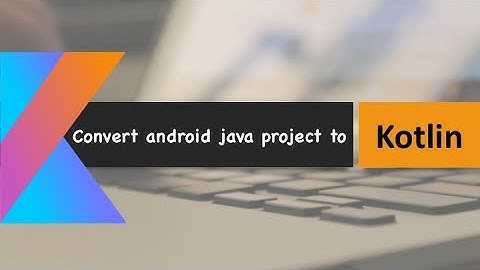 Kotlin Android - How to convert an android project to kotlin