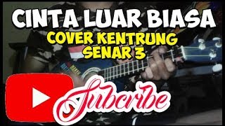 Andmesh kamaleng,Cinta Luar Biasa,lirik lagu cinta luar biasa_Cover Kentrung